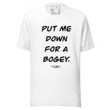 Put Me Down For A Bogey T-shirt