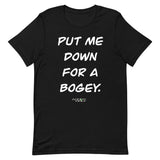 Put Me Down For A Bogey T-shirt